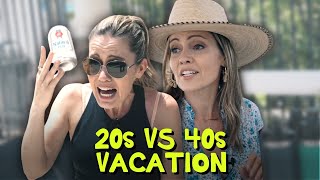 20s vs 40s Vacation