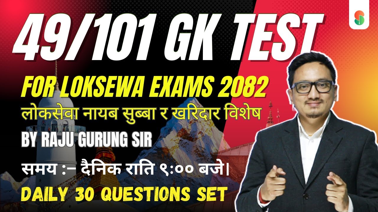 Set 49 - 101 GK Test Series by Raju Gurung Sir | Daily Live at 9:00 PM 