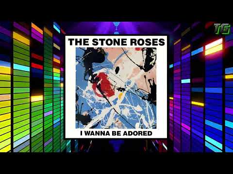 The Stone Roses - I Wanna Be Adored