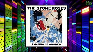 The Stone Roses - I Wanna Be Adored