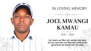 In Loving Memory Joel Mwangi Kamau