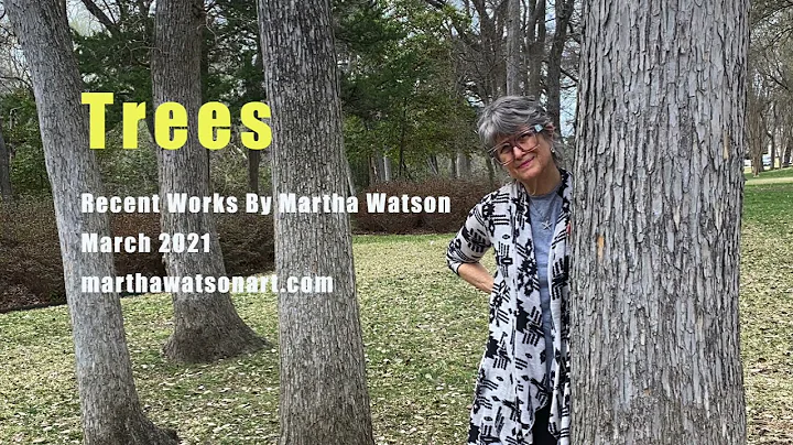 Trees, Recent Works by Martha Watson