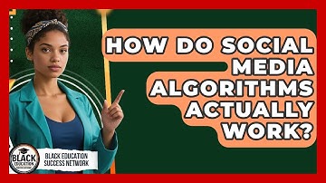 How Do Social Media Algorithms Actually Work? - Black Education Success Network