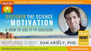 🌟DAN ARIELY: The Science of Motivation & How to Use It to Succeed! | Payoff | Predictably Irrational