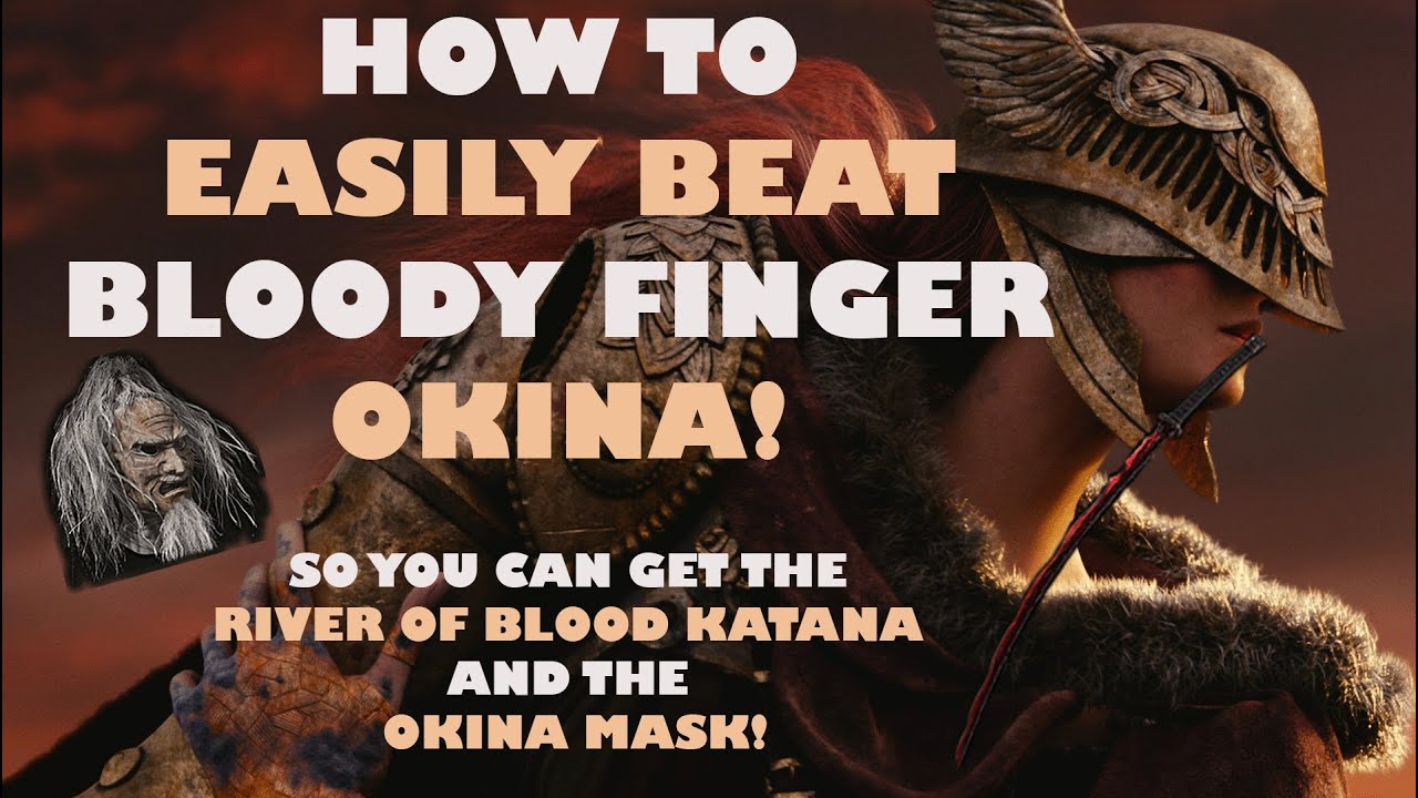 How to EASILY beat Bloody finger Okina, for the Rivers of Blood Katana