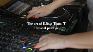 Download Lagu The Art Of DJing: Tijana T - Unusual pairings MP3