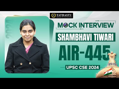 Shambhavi Tiwari | UPSC Topper Rank-445 | UPSC CSE 2024 Topper’s Mock Interview| Tathastu ICS | UPSC
