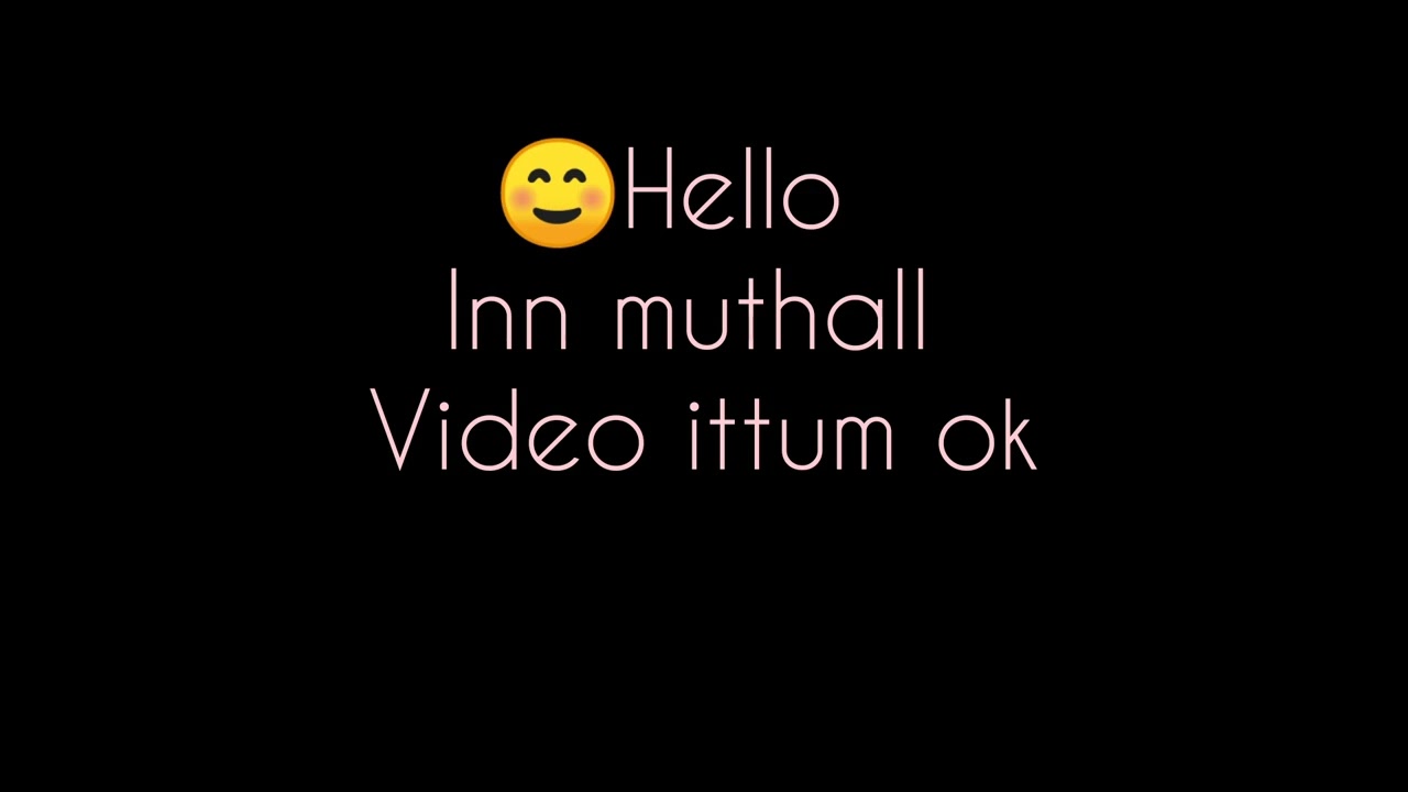 Hello inn muthall video ittum 