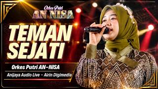 TEMAN SEJATI - AN NISA Orkes Putri - ANIJAYA Audio Live - Airin Digimedia