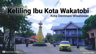 Keliling Ibu Kota Wakatobi (Wanci) Kota Wisata Sulawesi Tenggara 2022