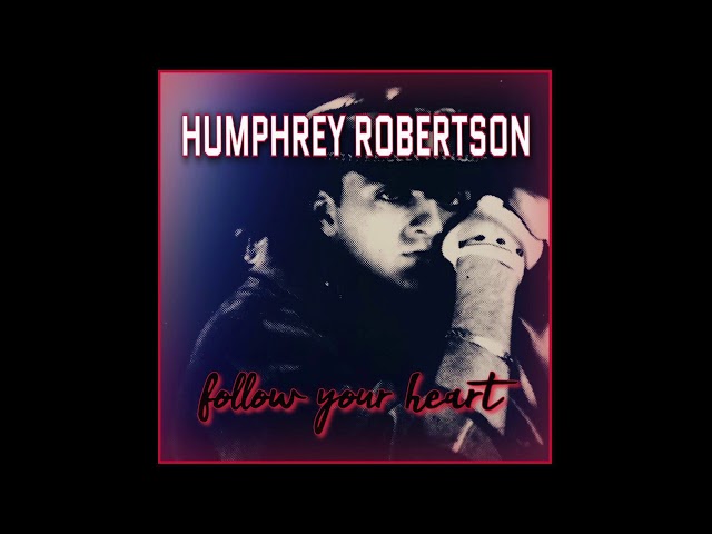 Humphrey Robertson - I'm Never Gonna Forget You