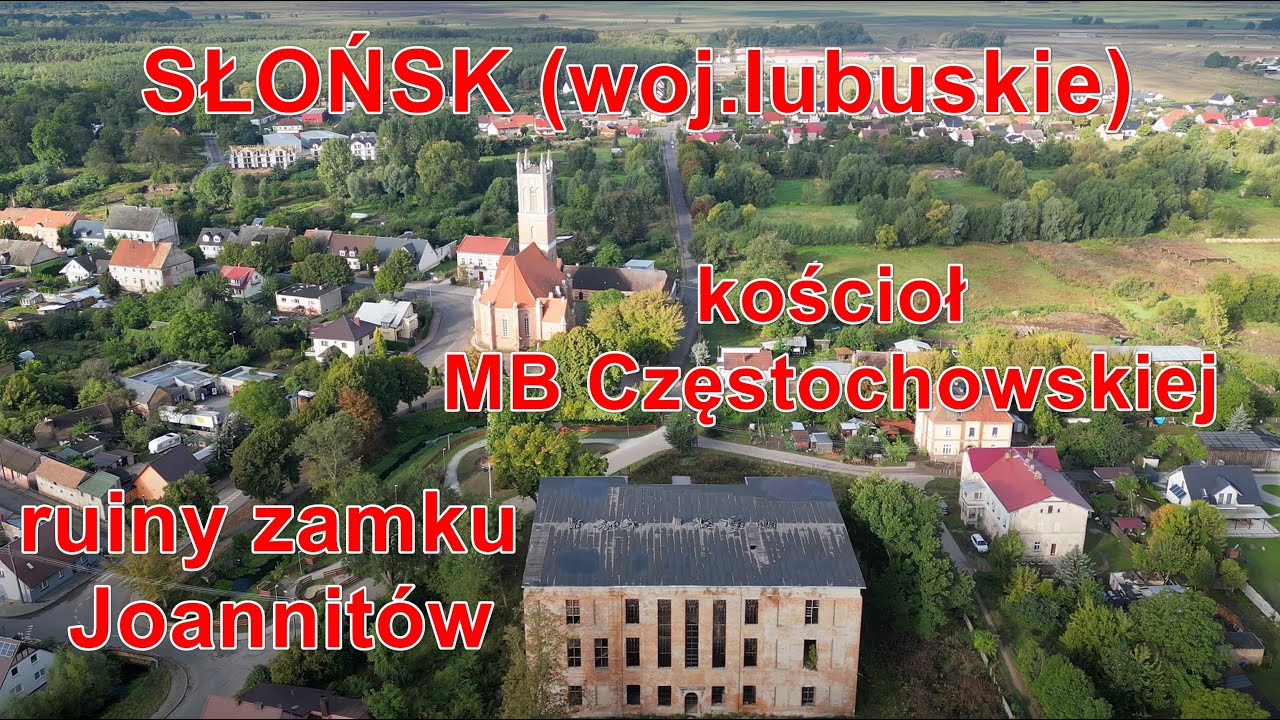 SŁOŃSK - woj.lubuskie - ruiny zamku Joannitów oraz kościoł pw.MB Częstochowskiej