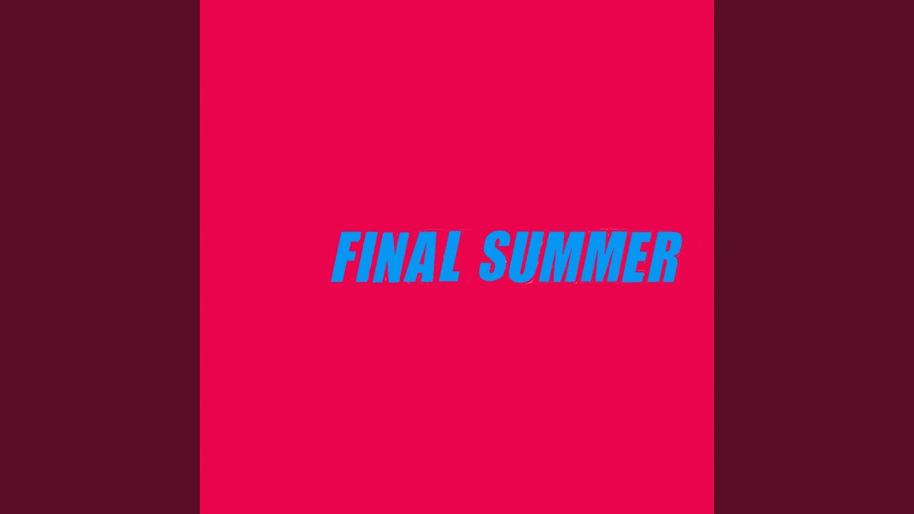 Watch Final Summer on YouTube Watch Final Summer on YouTube