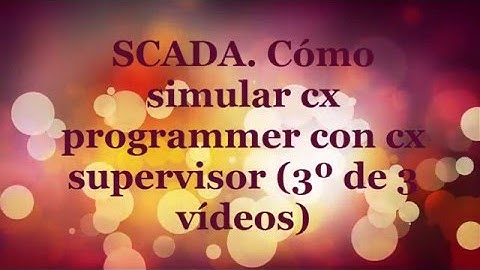 Cómo simular cx programmer con cx supervisor 3º de 3 vídeos