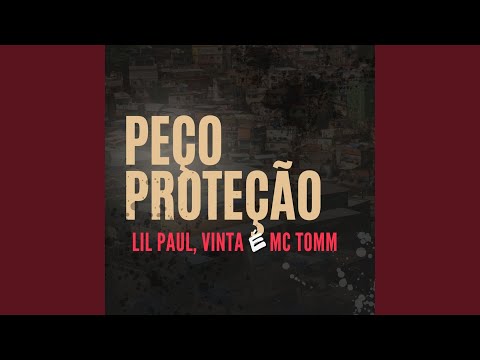 Lil Paul, Vinta, Mc Tomm - Peço Proteção