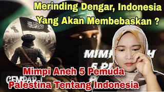 MERINDING DENGAR, MIMPI 5 PEMUDA PALESTINA SOAL INDONESIA, RI YG AKAN MEMBEBASKAN‼️MALAYSIAN REACT