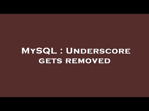 MySQL : Underscore gets removed