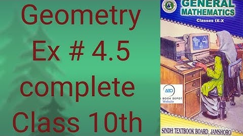 Ex# 4.5/10.5 complete of chapter Geometry class 10th general maths Sindh board