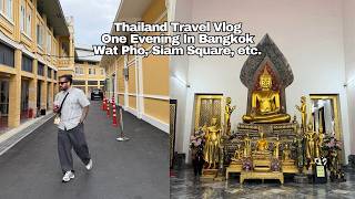 An Evening In Bangkok - Wat Pho Siam Square Local Eats Heading To Saigon For A Couple Of Days