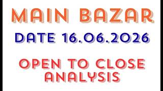 Main bazar today || open to close || main bazar matka trick [ 16•06•2026 ]