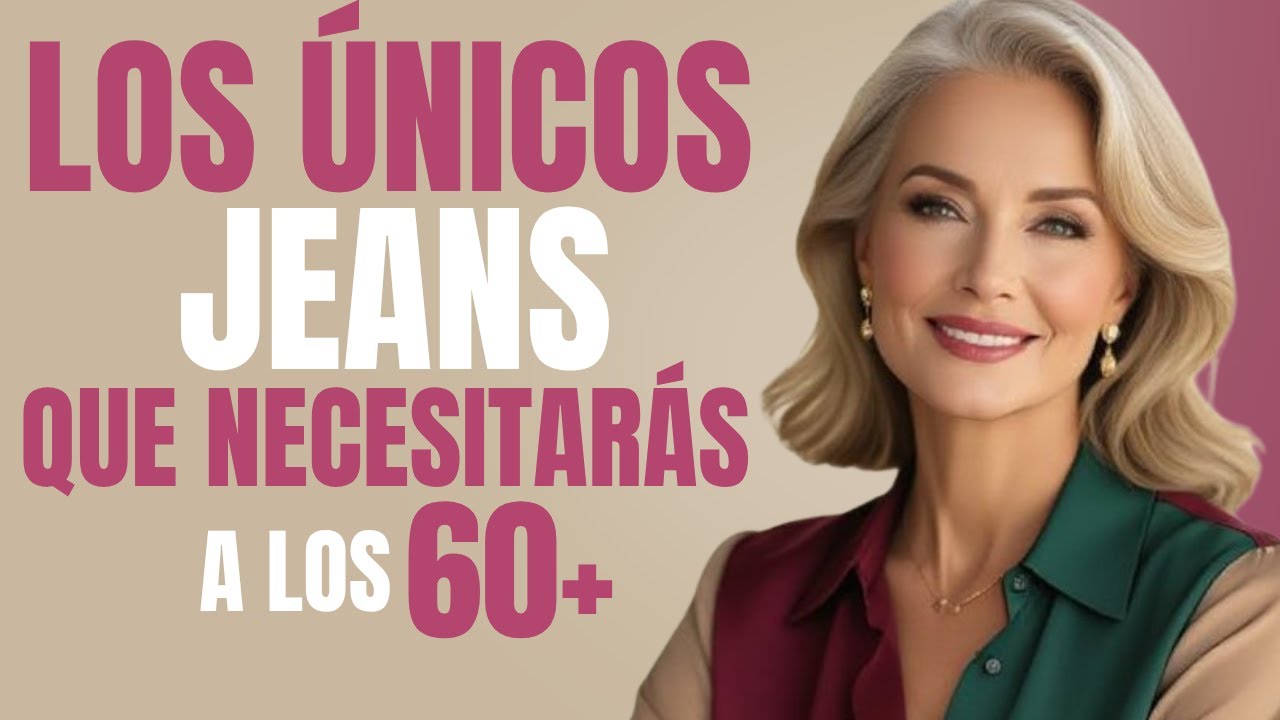LOS ÚNICOS 5 JEANS que Te Harán Lucir Elegante a los 60+