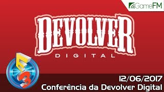 Conferência Devolver Digital - E3 2017 - GameFM AO VIVO