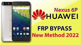 Huawei Nexus 6p 8.1.0 FRP Bypass New Method 2022 | Huawei Nexus 6p Google Account Unlock Without PC
