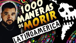 MIL MANERAS DE MORIR LATINOAMERICA