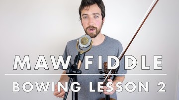 Maw Fiddle Patreon | Bowing Lesson 2