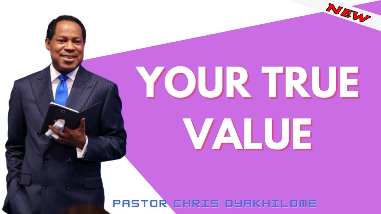 Your True Value - Pastor Chris Teaching