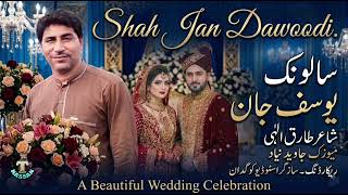 Shah Jan Dawoodi new Nazink salonk yousuf Jan poet tariq Ellahi 2026