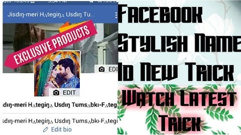 How To Make Facebook Stylish Names(Fount) & Buble Name Fb Id Nomail With Zeeshan Trick Official 2019