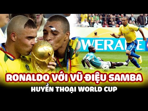 Video HUYỀN THOẠI WORLD CUP: RONALDO VỚI VŨ ĐIỆU SAMBA KHIẾN... - youtube