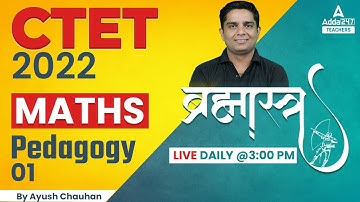 CTET 2022 | CTET Maths Preparation Paper 1 & 2 | CTET Maths Pedagogy | Brahmastra#1| Ayush Chauhan