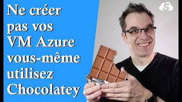 Comment créer une VM Azure avec Chocolatey