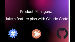 Product Managers write feature plans with Claude Code