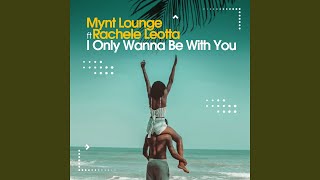 I Only Wanna Be With You (feat. Rachele Leotta) (Deep Remix) - YouTube