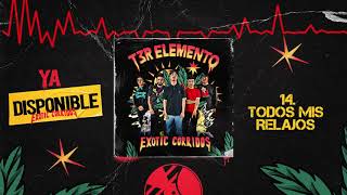 Todos Mis Relajos - T3R Elemento - DEL Records 2021