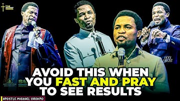 AVOID THIS WHEN YOU FAST AND PRAY TO SEE RESULTS - APOSTLE MICHAEL OROKPO #spiritualgrowth #fasting