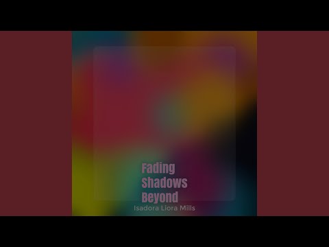 Fading Shadows Beyond