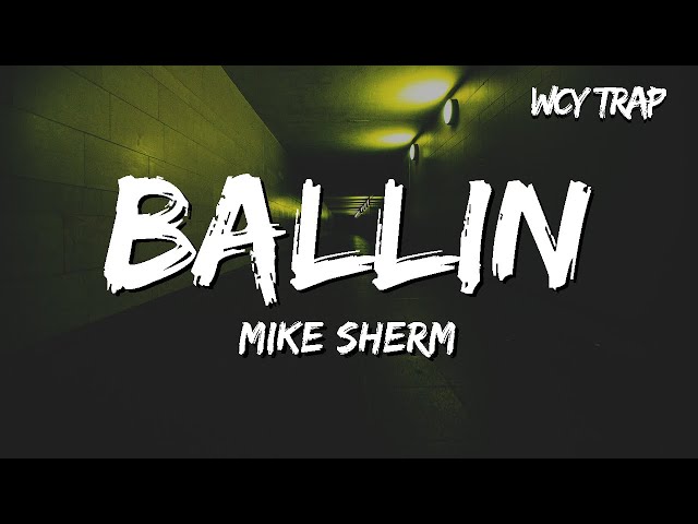 Mike Sherm - Ballin (Lyrics)