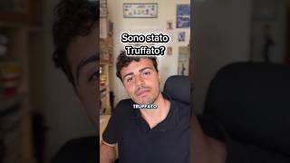Sono stato truffato?