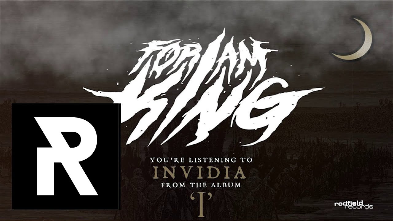 Watch FOR I AM KING - Invidia on YouTube Watch FOR I AM KING - Invidia on YouTube