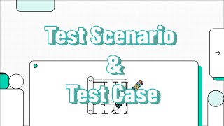 Test Scenario และ Test Case คืออะไร