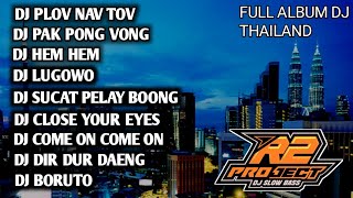 DJ FULL ALBUM THAILAND || PLOV NAV TOV JERNIH BY R2 PROJECT