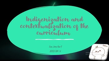 Indigenization and Contextualization of the Curriculum