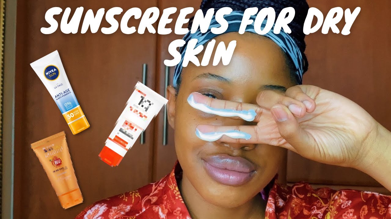 4 Sunscreens for Dry Skin Nivea, SUNprotect, IQ South African