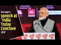 PM Modi's speech at 'India Today Conclave 2019'