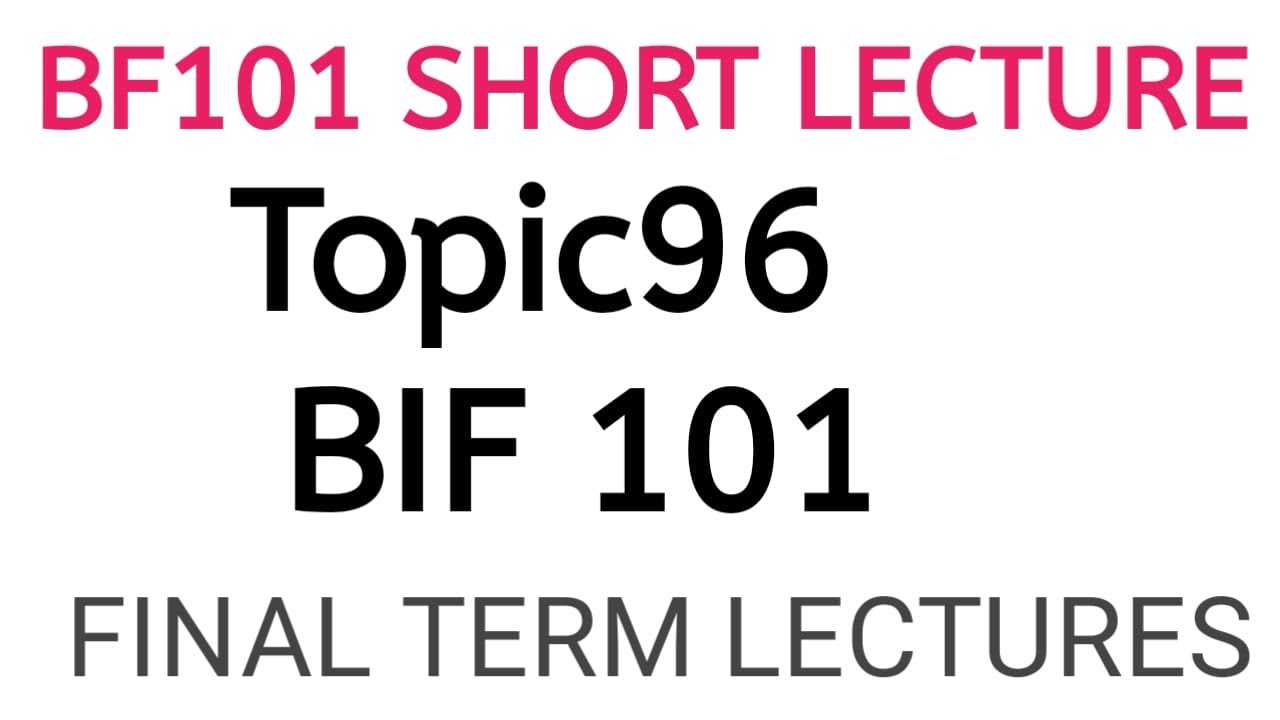 BIF101vu final term short lecture//Topic 96