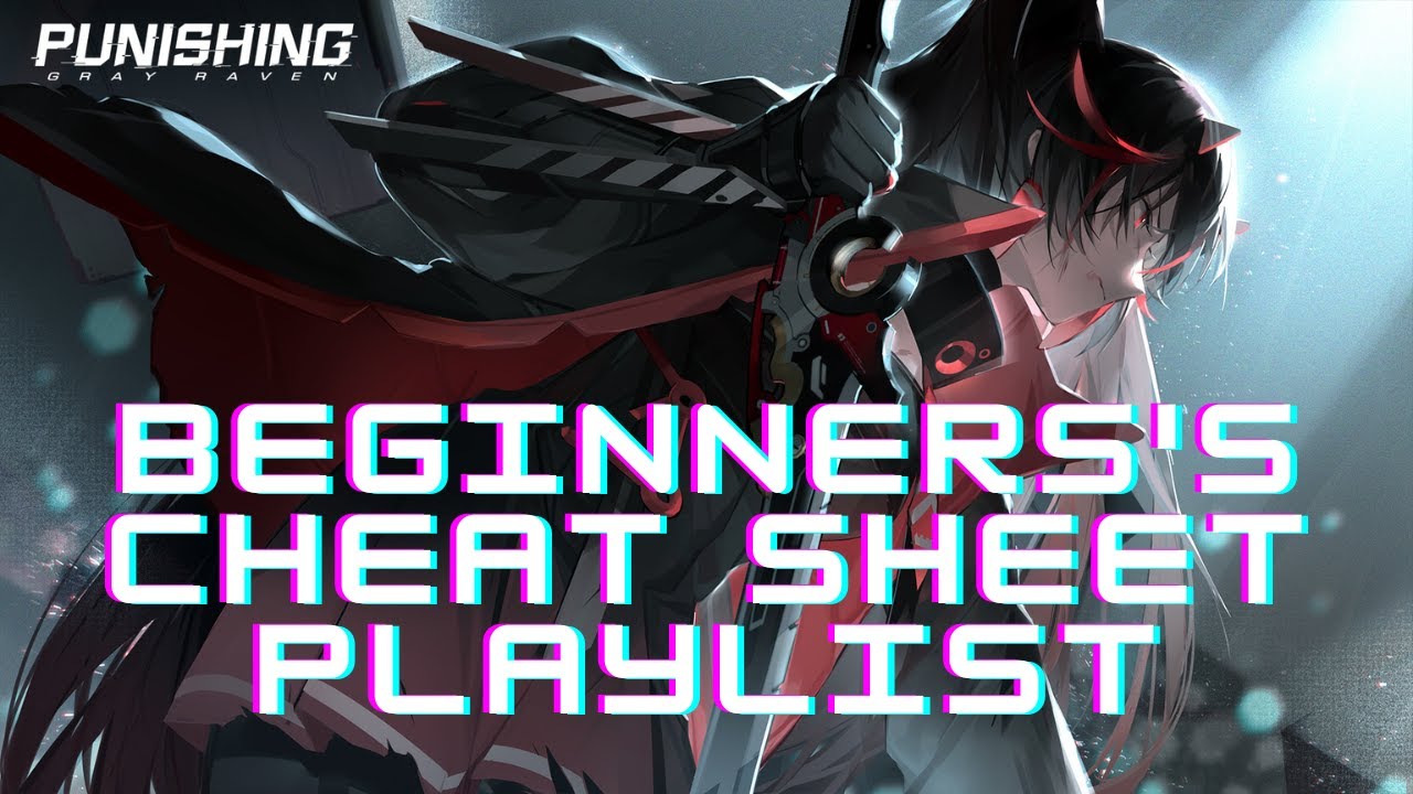 Punishing Gray Raven Cheat Sheet, Playlist In Description - YouTube